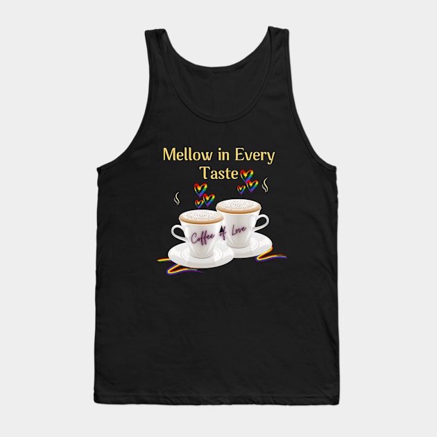 Mellow in every taste Tank Top by ATime7